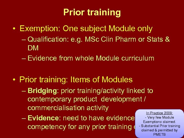 Prior training • Exemption: One subject Module only – Qualification: e. g. MSc Clin