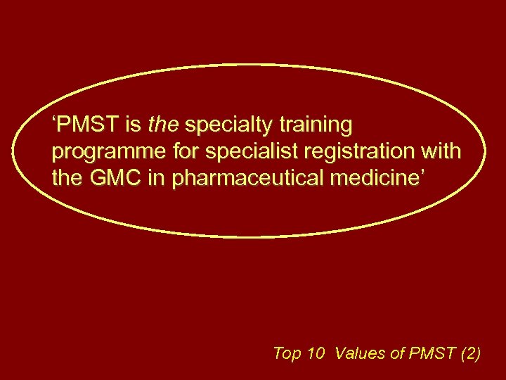 ‘PMST is the specialty training programme for specialist registration with the GMC in pharmaceutical