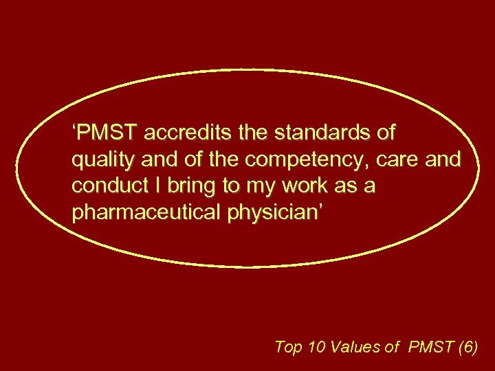 ‘PMST accredits the standards of quality and of the competency, care and conduct I