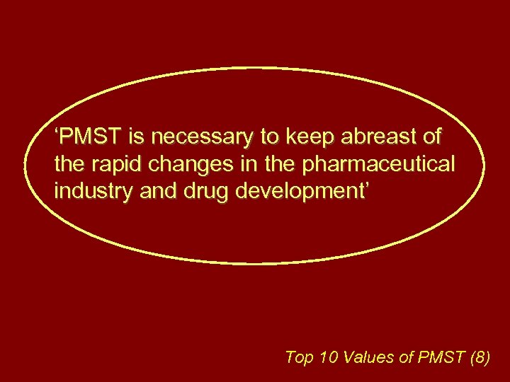 ‘PMST is necessary to keep abreast of the rapid changes in the pharmaceutical industry