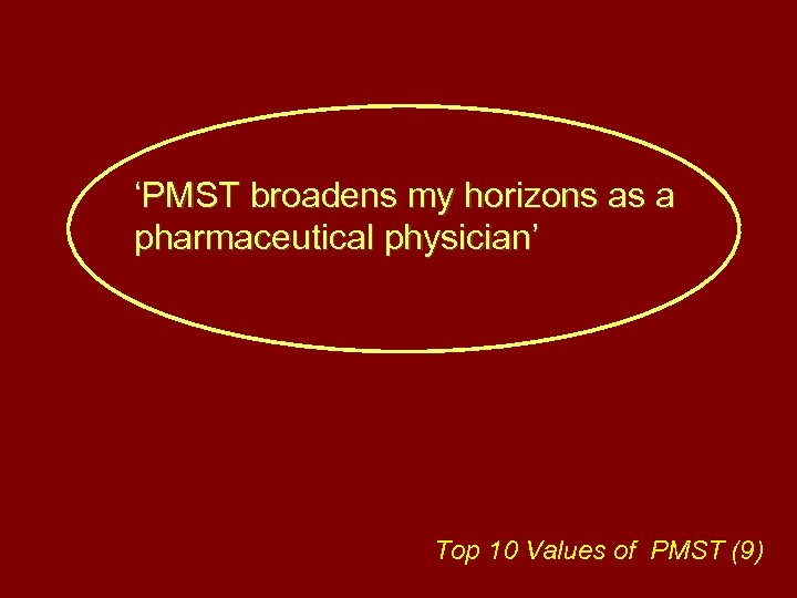 ‘PMST broadens my horizons as a pharmaceutical physician’ Top 10 Values of PMST (9)
