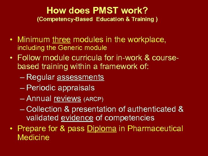 How does PMST work? (Competency-Based Education & Training ) • Minimum three modules in