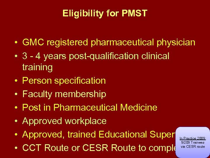 Eligibility for PMST • GMC registered pharmaceutical physician • 3 - 4 years post-qualification