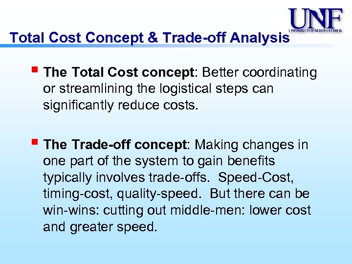 Total Cost Concept & Trade-off Analysis § The Total Cost concept: Better coordinating or