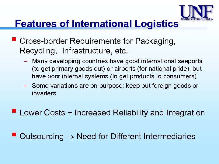 Features of International Logistics § Cross-border Requirements for Packaging, Recycling, Infrastructure, etc. – Many