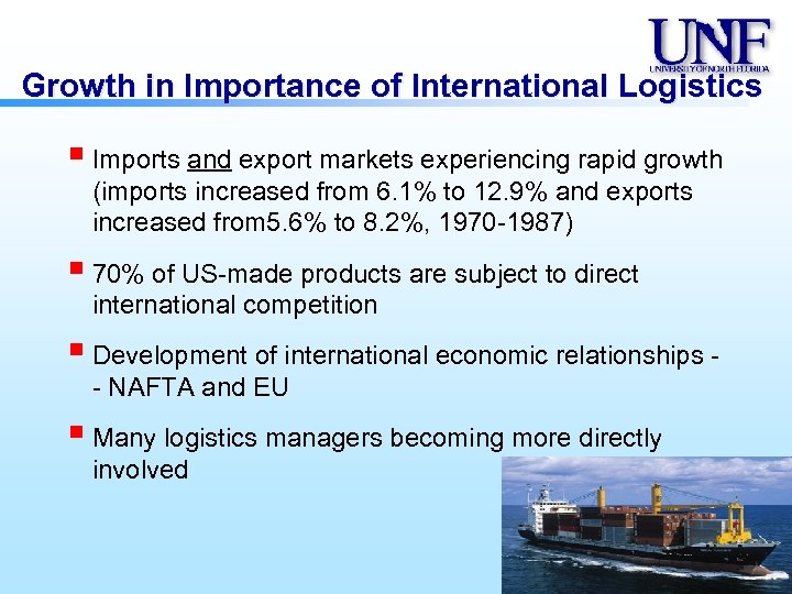 Growth in Importance of International Logistics § Imports and export markets experiencing rapid growth