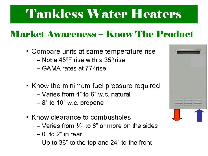 Tankless Water Heaters Market Awareness – Know The Product • Compare units at same