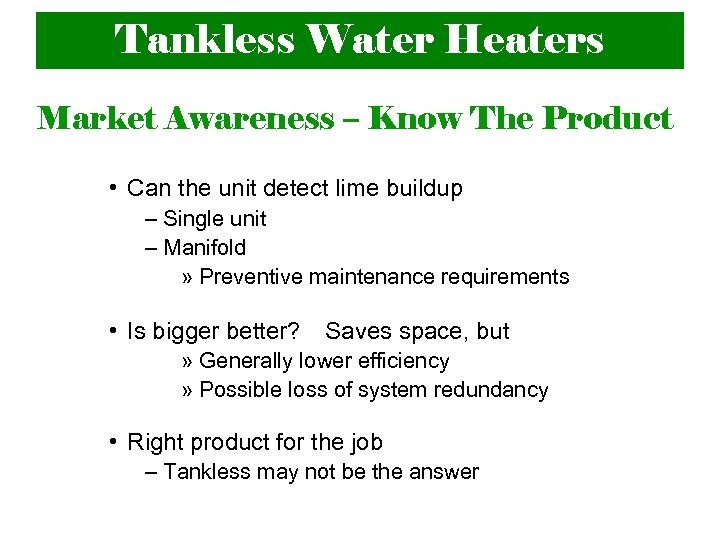 Tankless Water Heaters Market Awareness – Know The Product • Can the unit detect