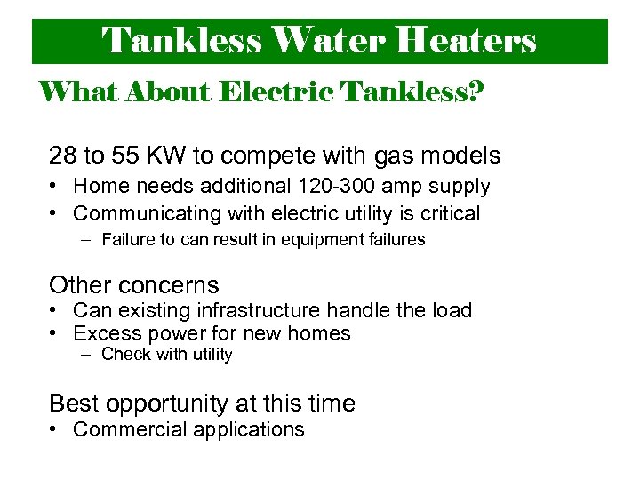 Tankless Water Heaters What About Electric Tankless? 28 to 55 KW to compete with