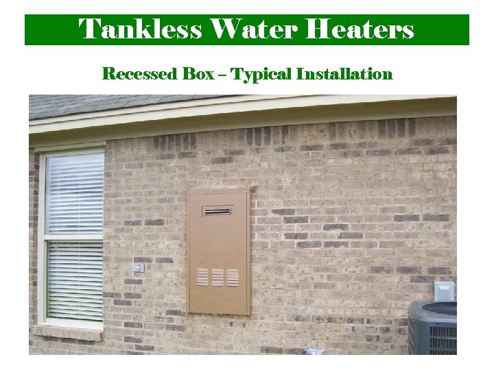 Tankless Water Heaters Recessed Box – Typical Installation 