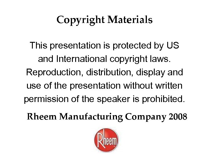 Copyright Materials This presentation is protected by US and International copyright laws. Reproduction, distribution,