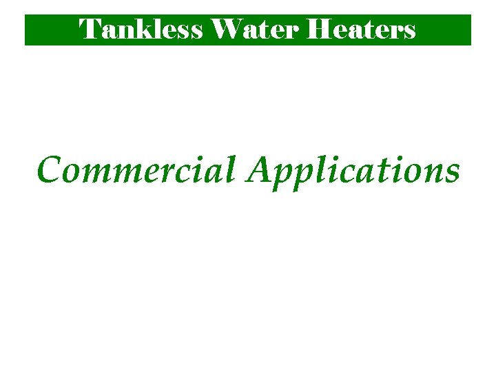 Tankless Water Heaters Commercial Applications 