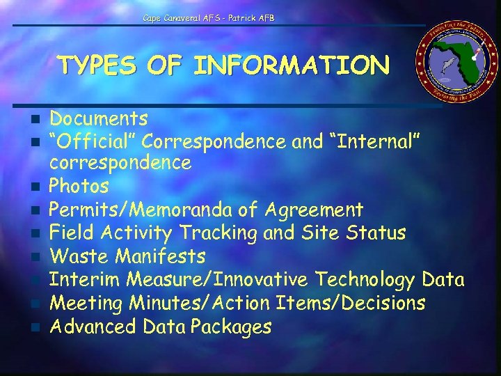 Cape Canaveral AFS - Patrick AFB TYPES OF INFORMATION n n n n n