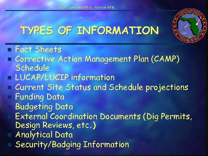 Cape Canaveral AFS - Patrick AFB TYPES OF INFORMATION n n n n n