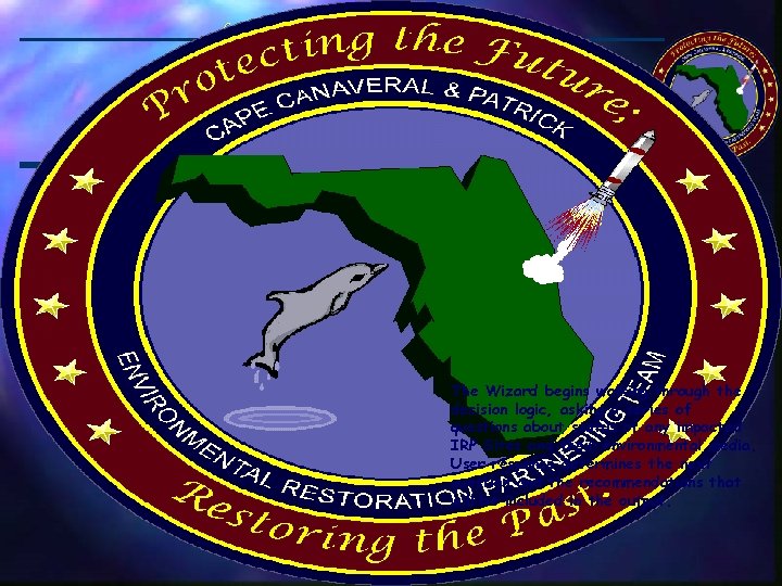 Cape Canaveral AFS - Patrick AFB The Wizard begins walking through the decision logic,
