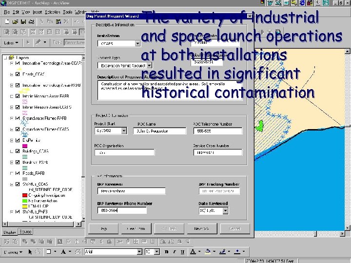 The variety of industrial and space launch operations at both installations resulted in significant