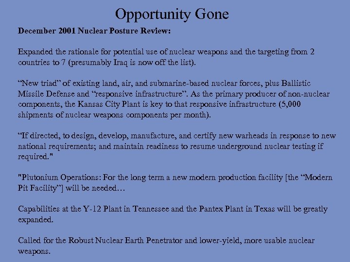 Opportunity Gone December 2001 Nuclear Posture Review: Expanded the rationale for potential use of