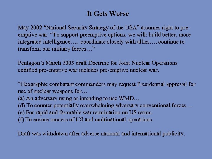 It Gets Worse May 2002 “National Security Strategy of the USA” assumes right to