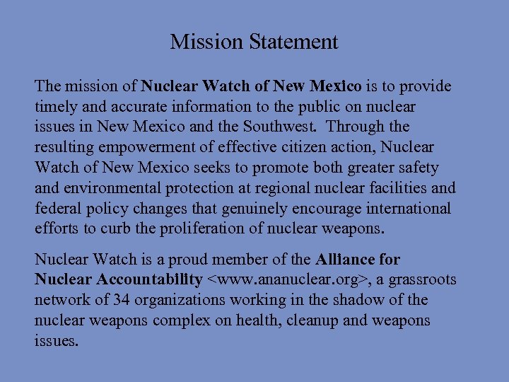 Mission Statement The mission of Nuclear Watch of New Mexico is to provide timely