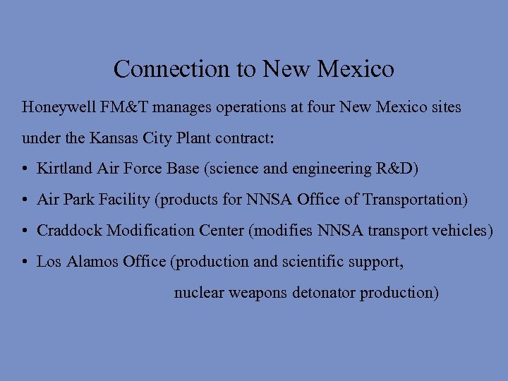 Connection to New Mexico Honeywell FM&T manages operations at four New Mexico sites under