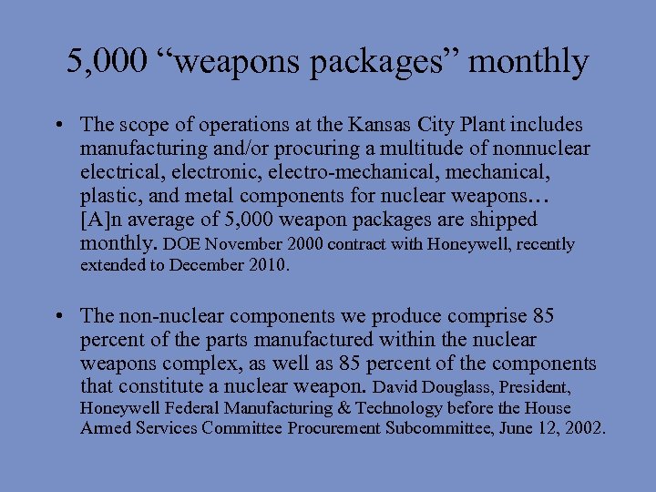 5, 000 “weapons packages” monthly • The scope of operations at the Kansas City