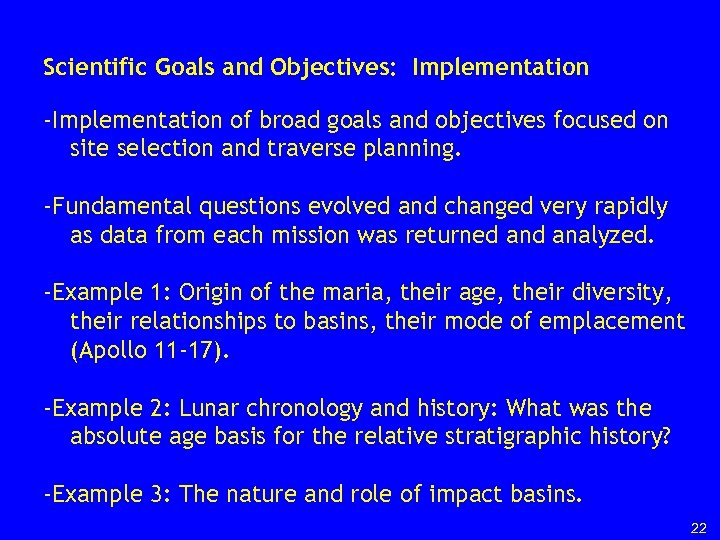 Scientific Goals and Objectives: Implementation -Implementation of broad goals and objectives focused on site