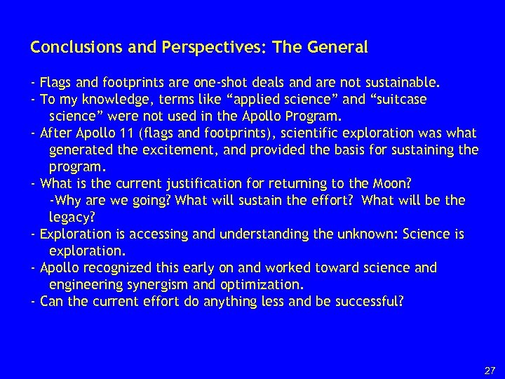 Conclusions and Perspectives: The General - Flags and footprints are one-shot deals and are