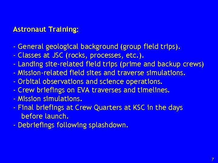 Astronaut Training: - General geological background (group field trips). Classes at JSC (rocks, processes,