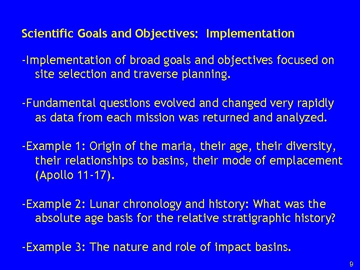 Scientific Goals and Objectives: Implementation -Implementation of broad goals and objectives focused on site