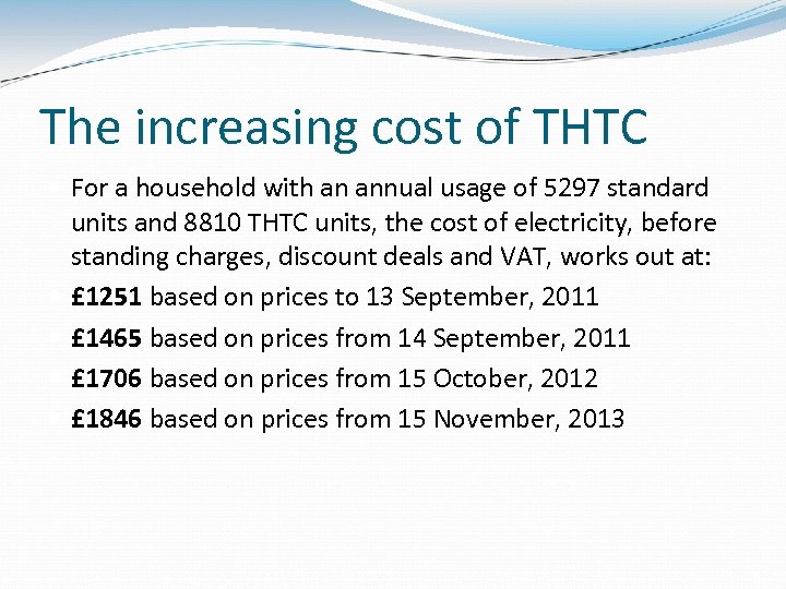 The increasing cost of THTC For a household with an annual usage of 5297