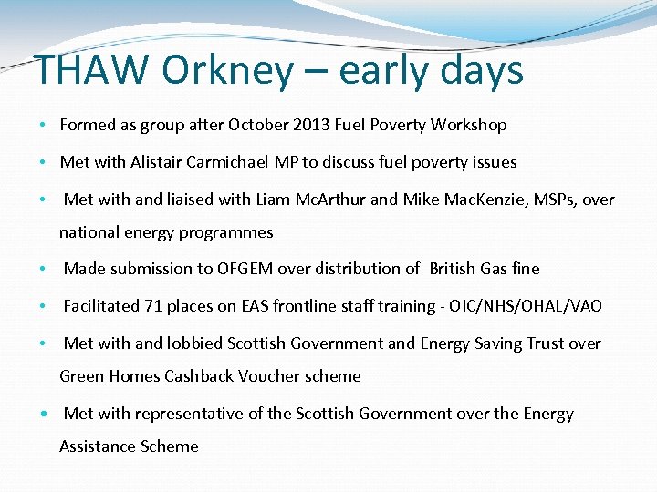 THAW Orkney – early days • Formed as group after October 2013 Fuel Poverty
