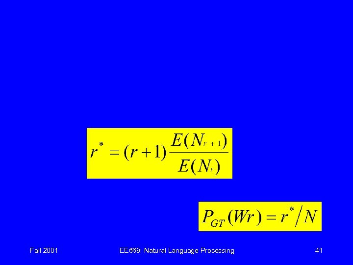 Fall 2001 EE 669: Natural Language Processing 41 