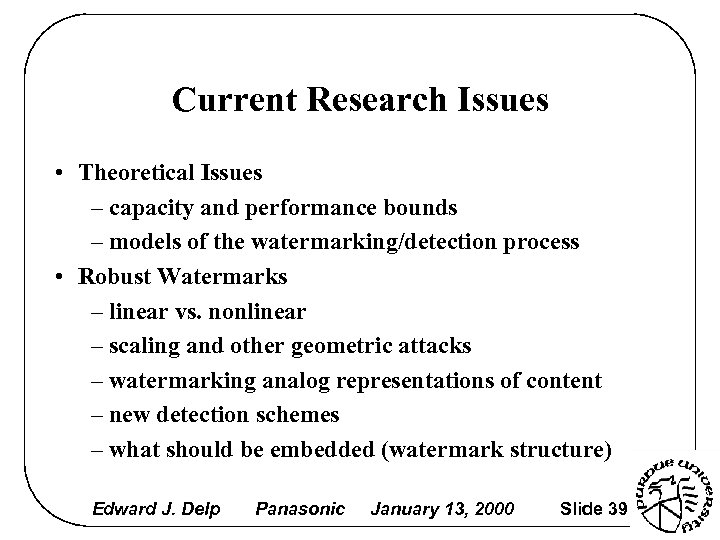 Current Research Issues • Theoretical Issues – capacity and performance bounds – models of