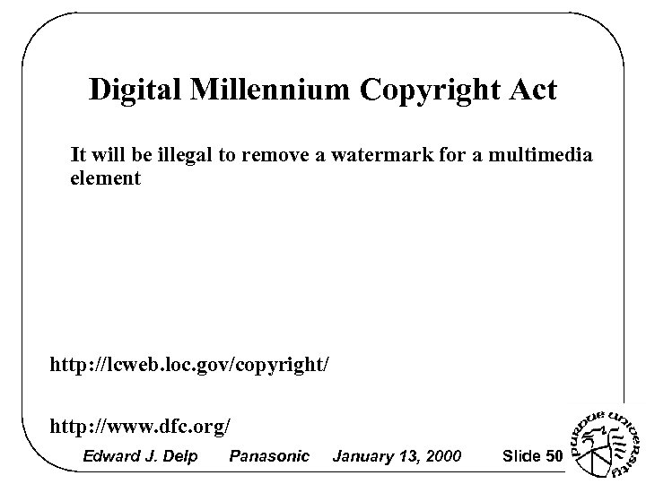 Digital Millennium Copyright Act It will be illegal to remove a watermark for a