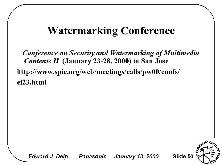 Watermarking Conference on Security and Watermarking of Multimedia Contents II (January 23 -28, 2000)