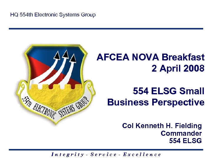 HQ 554 th Electronic Systems Group AFCEA NOVA Breakfast 2 April 2008 554 ELSG