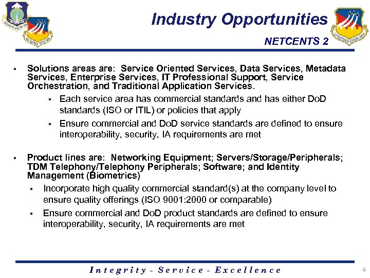 Industry Opportunities NETCENTS 2 § Solutions areas are: Service Oriented Services, Data Services, Metadata
