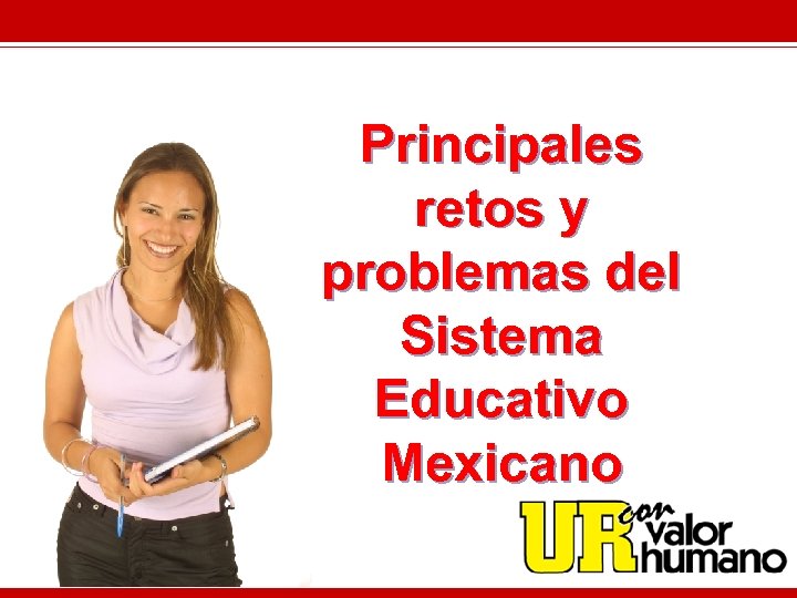 Principales retos y problemas del Sistema Educativo Mexicano 