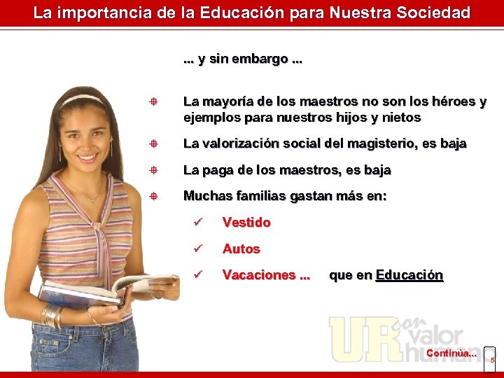 La importancia de la Educación para Nuestra Sociedad. . . y sin embargo. .