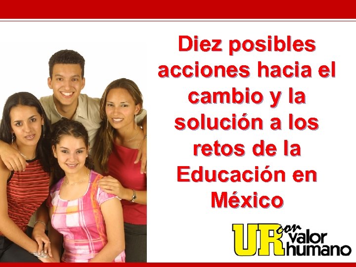 Diez posibles acciones hacia el cambio y la solución a los retos de la