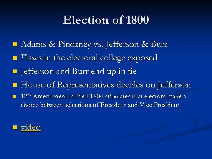 Election of 1800 Adams & Pinckney vs. Jefferson & Burr n Flaws in the