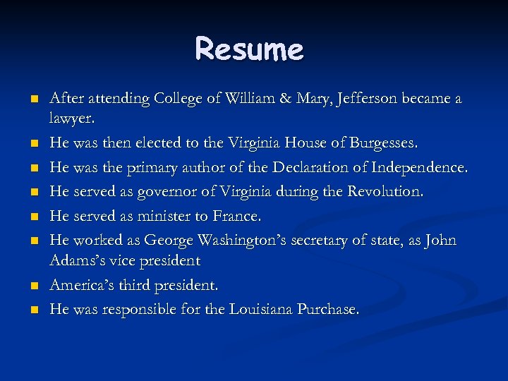 Resume n n n n After attending College of William & Mary, Jefferson became