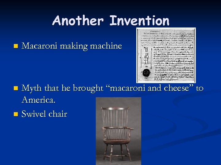 Another Invention n Macaroni making machine Myth that he brought “macaroni and cheese” to