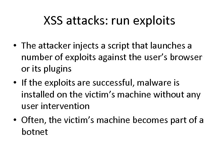 XSS attacks: run exploits • The attacker injects a script that launches a number