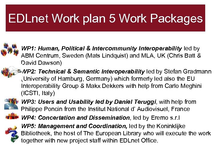 EDLnet Work plan 5 Work Packages • WP 1: Human, Political & Intercommunity Interoperability