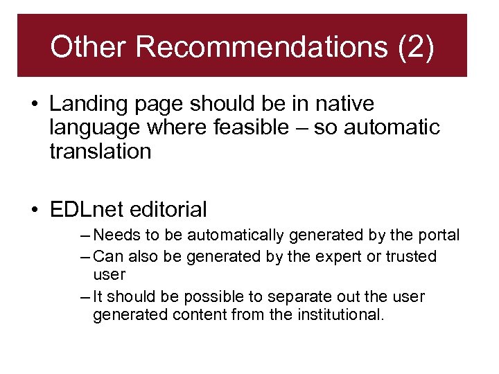 Other Recommendations (2) • Landing page should be in native language where feasible –
