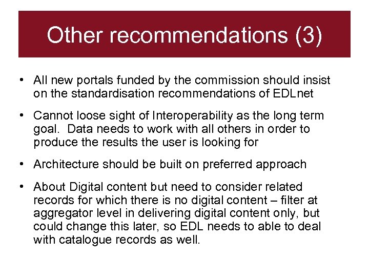 Other recommendations (3) • All new portals funded by the commission should insist on