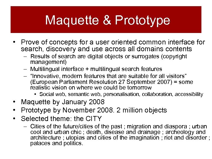 Maquette & Prototype • Prove of concepts for a user oriented common interface for