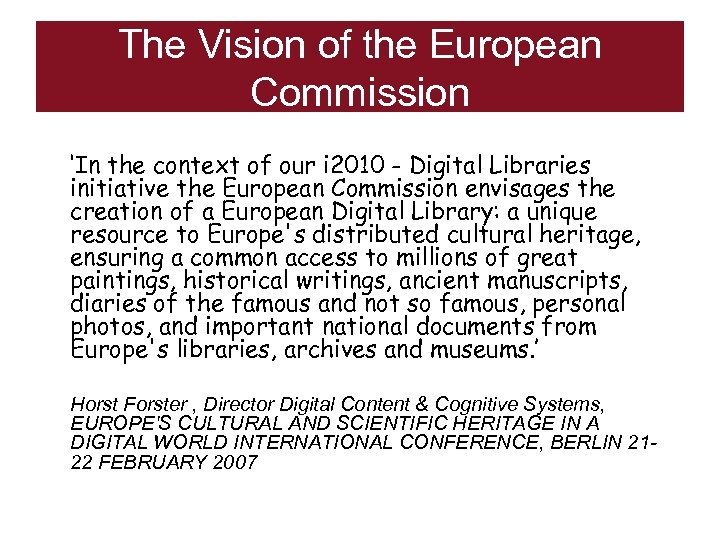 The Vision of the European Commission ‘In the context of our i 2010 -