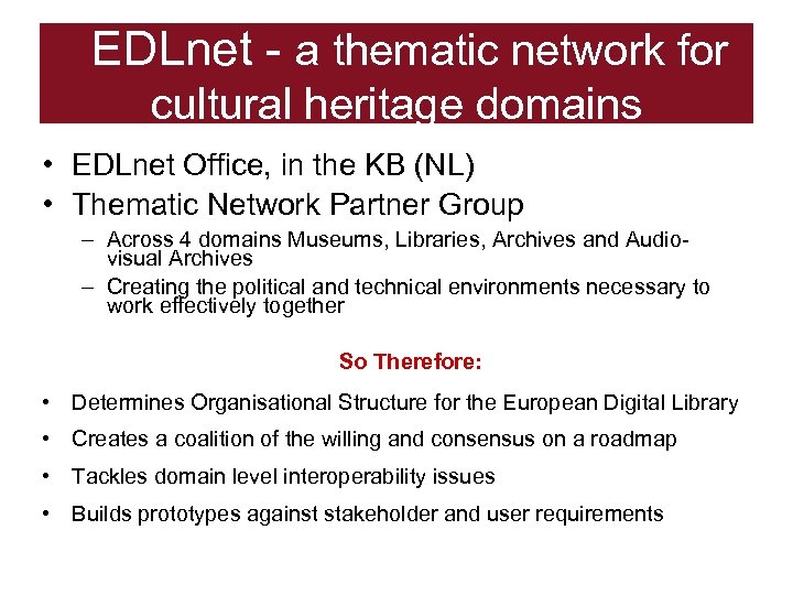 EDLnet - a thematic network for cultural heritage domains • EDLnet Office, in the